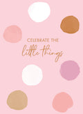 WS33 Celebrate the Little things